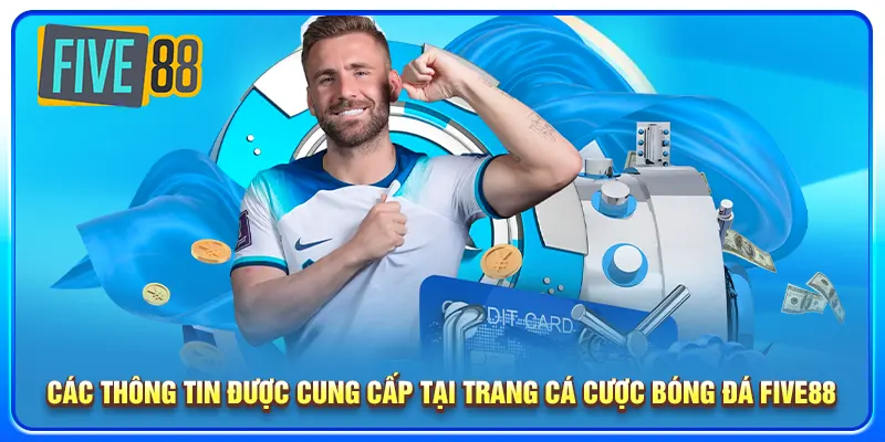 Các thông tin được cung cấp tại trang cá cược bóng đá five88